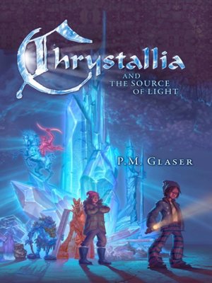 cover image of Chrystallia and the Source of Light